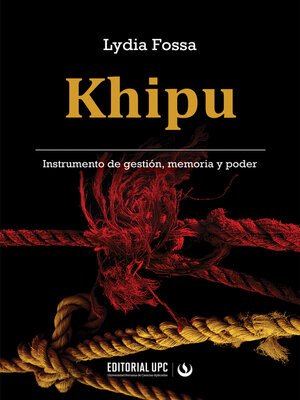 cover image of Khipu. Instrumento de gestión, memoria y poder